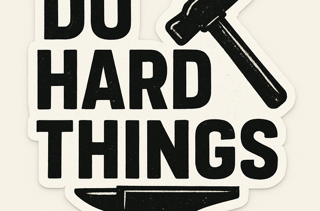 Maxim #2: Do Hard Things