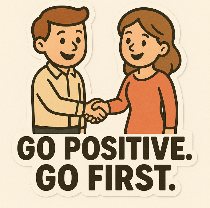 Maxim #14: Go Positive. Go First.