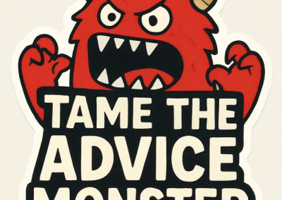 Maxim #10: Tame the Advice Monster
