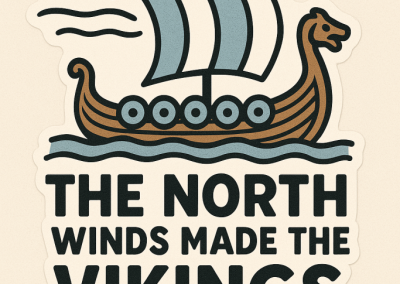 Maxim #18: The North Wind Made the Vikings