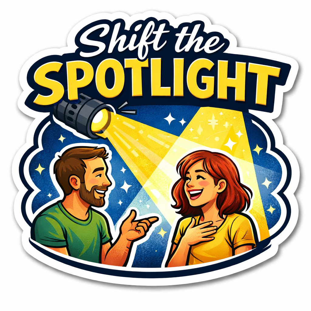 Shift the Spotlight