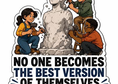 No One Becomes the Best Version of Themselves by Themselves
