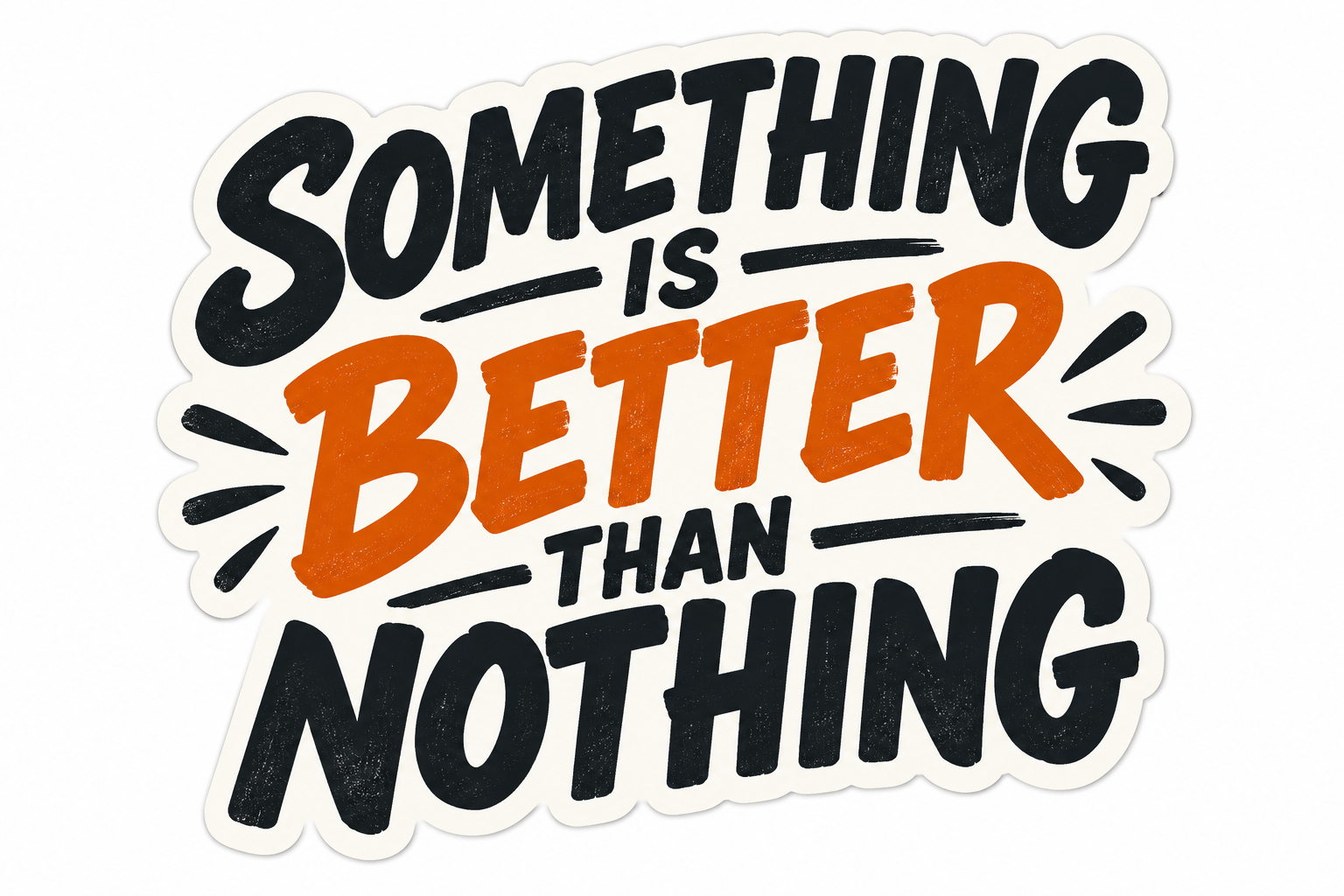 Something Better Than Nothing Sticker